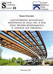 Kształtowanie konstrukcji mostowych ze stali HPS, w tym stali trudno rdzewiejących w aspekcie ich  - S-69